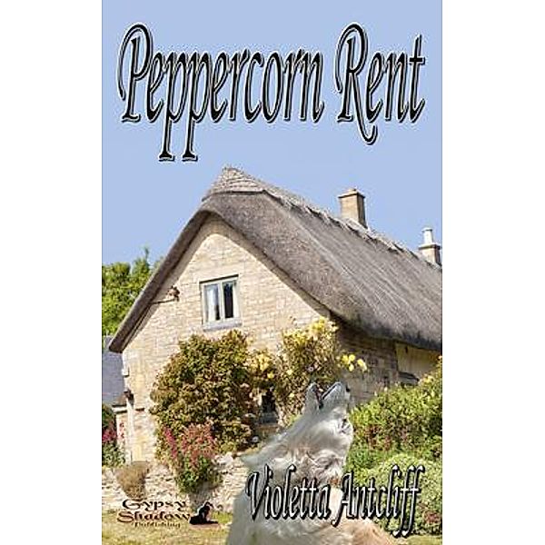 Peppercorn Rent / Gypsy Shadow Publishing, Violetta Antcliff