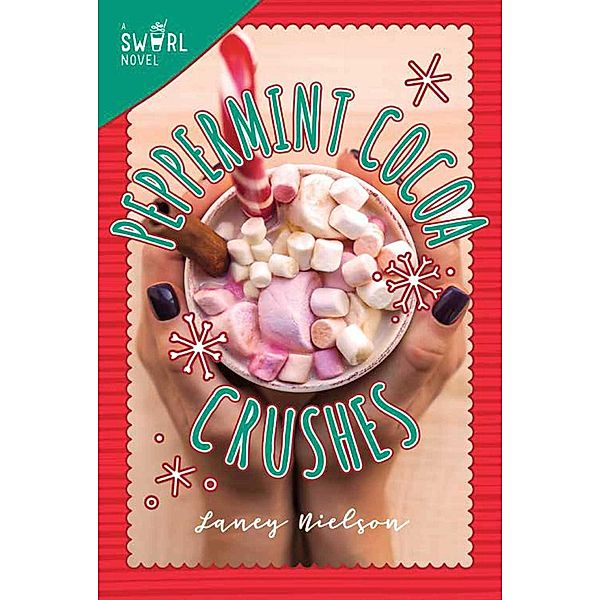 Peppermint Cocoa Crushes / Swirl, Laney Nielson