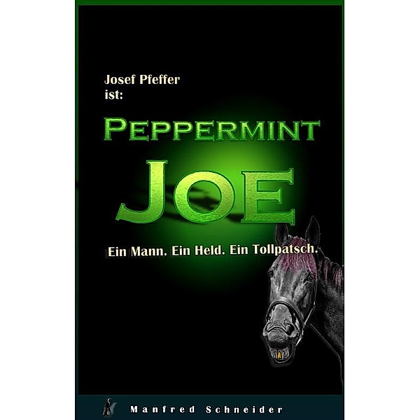 PEPPERMINT JOE, Manfred Schneider