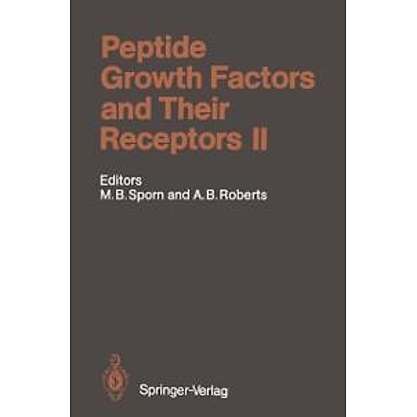 Peptide Growth Factors and Their Receptors II / Handbook of Experimental Pharmacology Bd.95 / 2, Michael B. Sporn, Anita B. Roberts