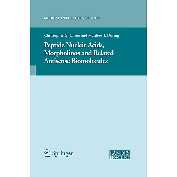 Peptide Nucleic Acids, Morpholinos and Related Antisense Biomolecules, Christopher Janson, Matthew During