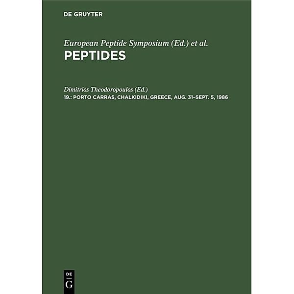 Peptides / 19. / Porto Carras, Chalkidiki, Greece, Aug. 31-Sept. 5, 1986