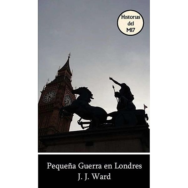 Pequena guerra en Londres / Babelcube Inc., J. J. Ward