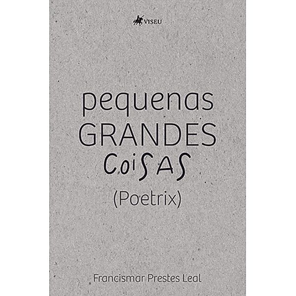 Pequenas Grandes Coisas, Francismar Prestes Leal