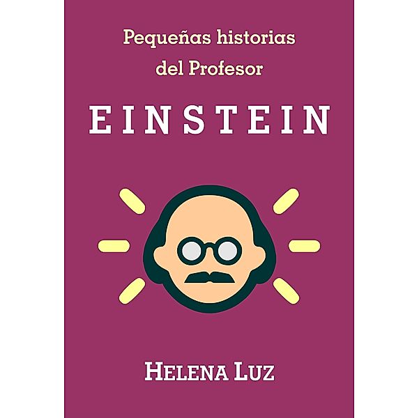 Pequeñas historias del Profesor Einstein, Helena Luz