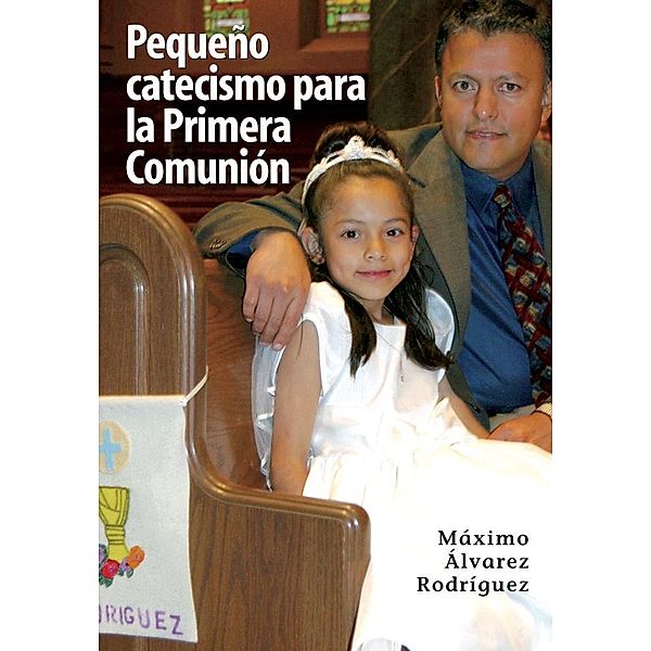 Pequeño catecismo para la Primera Comunión, Rodriguez Maximo Alvarez