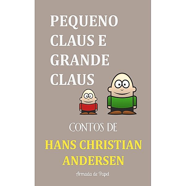 Pequeno Claus e Grande Claus, Hans Christian Andersen