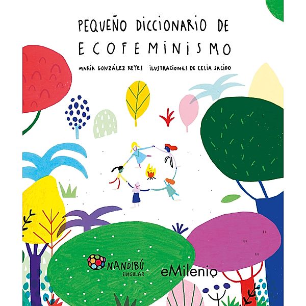 Pequeño diccionario de ecofeminismo (epub) / eMilenio, María González Reyes, Celia Sacido Martín
