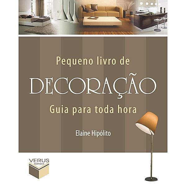 Pequeno livro de decoração / Guia para toda hora, Elaine Hipólito