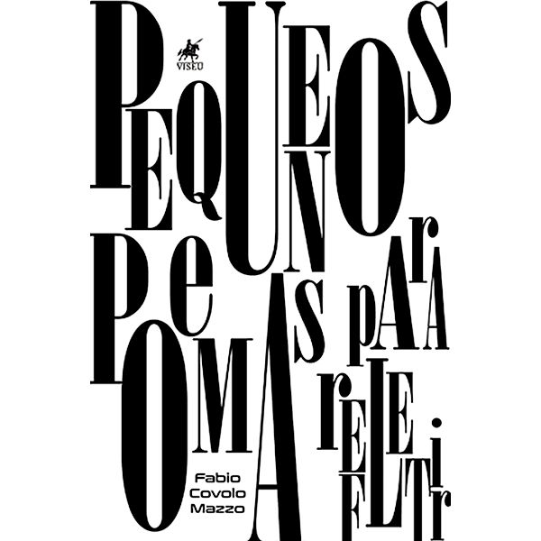 Pequenos Poemas Para Refletir, Fabio Covolo Mazzo