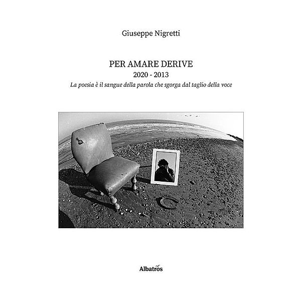 Per amare derive 2020 - 2013, Giuseppe Nigretti