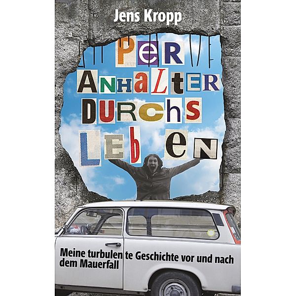 Per Anhalter durchs Leben, Jens Kropp