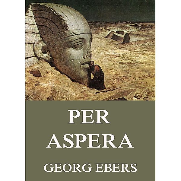Per Aspera, Georg Ebers