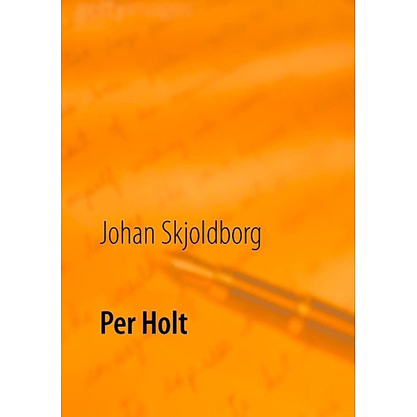 Per Holt, Johan Skjoldborg