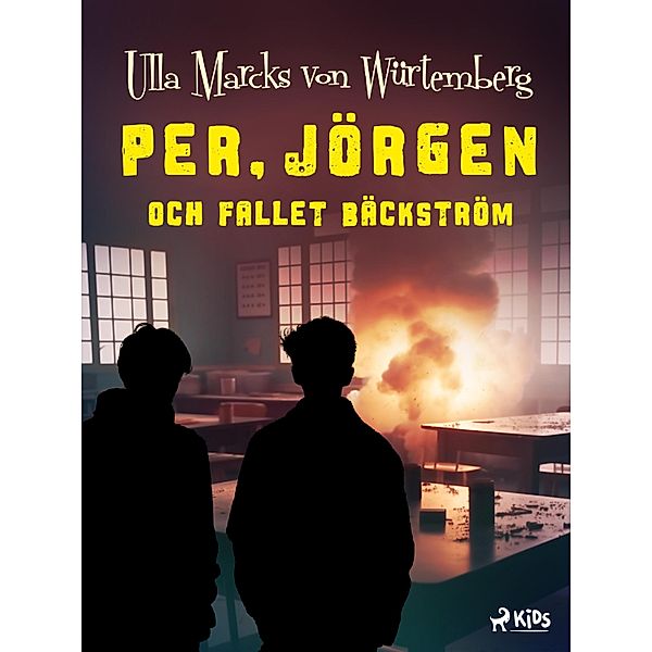 Per, Jörgen och fallet Bäckström / Per & Jörgen Bd.3, Ulla Marcks von Würtemberg