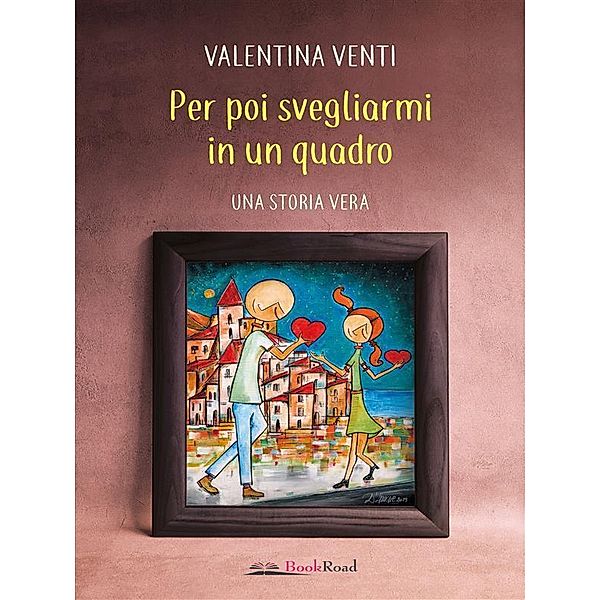 Per poi svegliarmi in un quadro, Valentina Venti