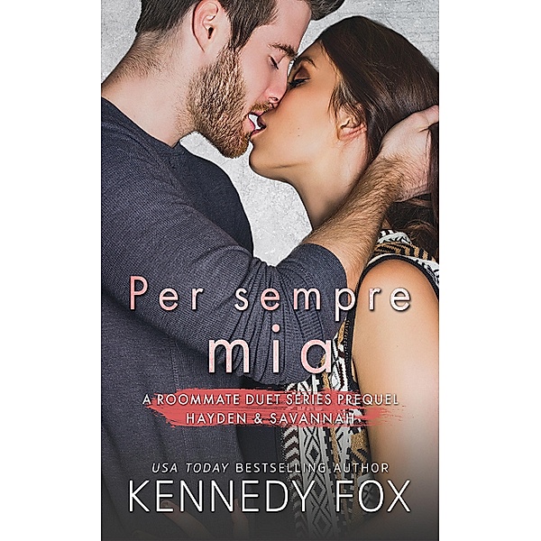 Per sempre mia / Roommate Duet Series (Italian) Bd.0, Kennedy Fox