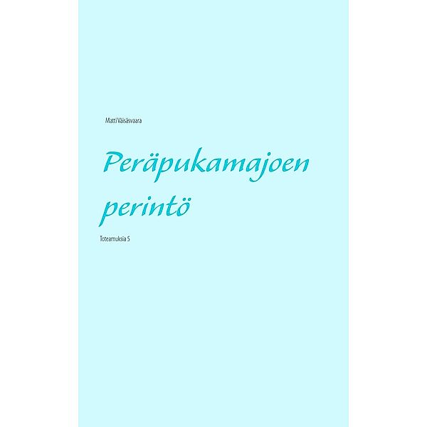 Peräpukamajoen perintö, Matti Väisäsvaara