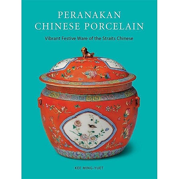 Peranakan Chinese Porcelain, Kee Ming-Yuet