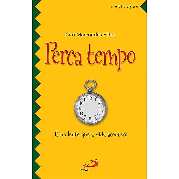 Perca tempo / Motivação, Ciro Marcondes Filho