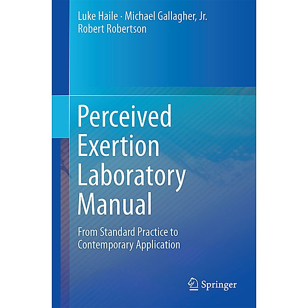 Perceived Exertion Laboratory Manual, Luke Haile, Jr., Michael Gallagher, Robert J. Robertson