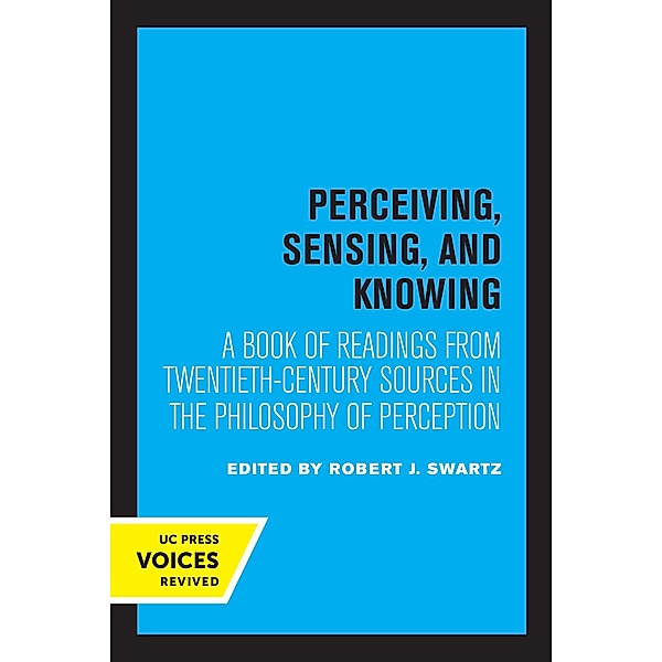 Perceiving, Sensing, and Knowing / Topics in Philosophy Bd.4
