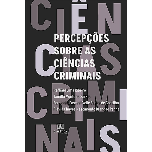 Percepções sobre as ciências criminais, Rafhael Lima Ribeiro, Jamilla Monteiro Sarkis, Fernanda Pascoal Valle Bueno de Castilho