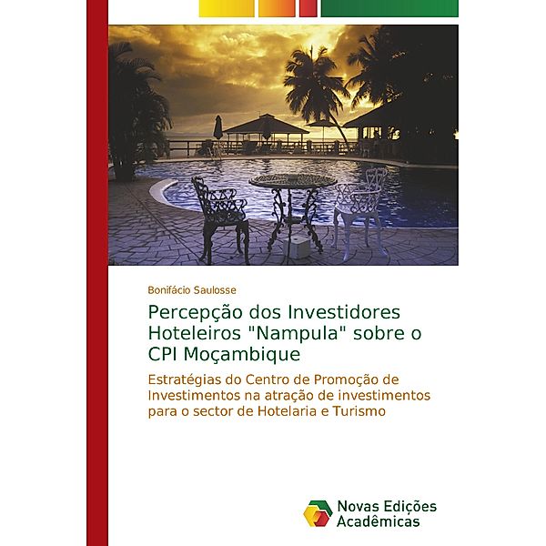 Percepção dos Investidores Hoteleiros Nampula sobre o CPI Moçambique, Bonifácio Saulosse