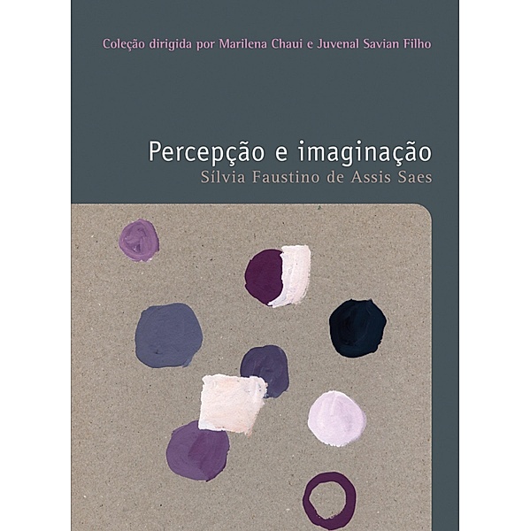 Percepção e imaginação / Filosofias: o prazer do pensar Bd.6, Sílvia Faustino de Assis Saes