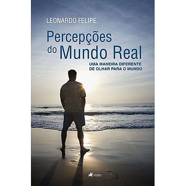 Percepc¸o~es do Mundo Real, Leonardo Felipe