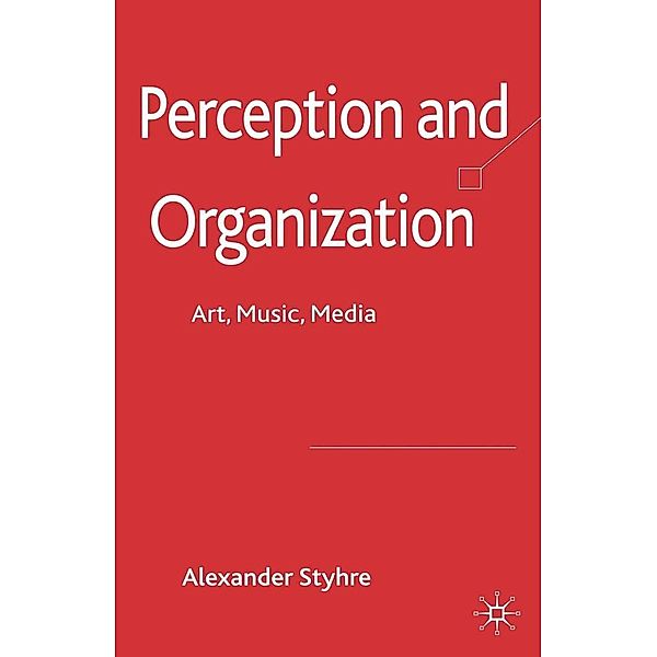 Perception and Organization, A. Styhre