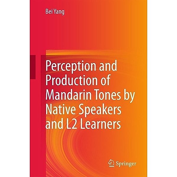 Perception and Production of Mandarin Tones by Native Speakers and L2 Learners, Bei Yang