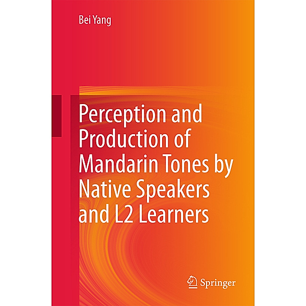 Perception and Production of Mandarin Tones by Native Speakers and L2 Learners, Bei Yang