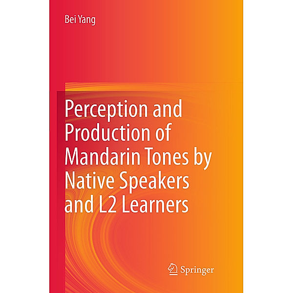 Perception and Production of Mandarin Tones by Native Speakers and L2 Learners, Bei Yang