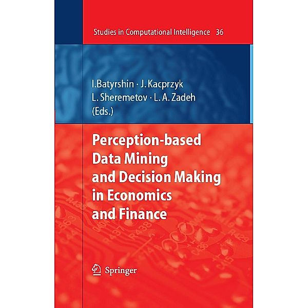 Perception-based Data Mining and Decision Making in Economics and Finance / Studies in Computational Intelligence Bd.36