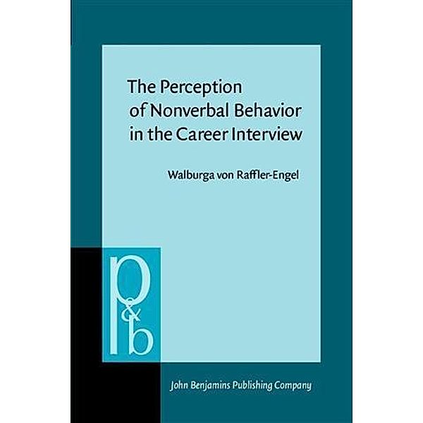 Perception of Nonverbal Behavior in the Career Interview, Walburga Raffler-Engel