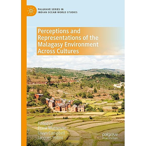 Perceptions and Representations of the Malagasy Environment Across Cultures / Palgrave Series in Indian Ocean World Studies