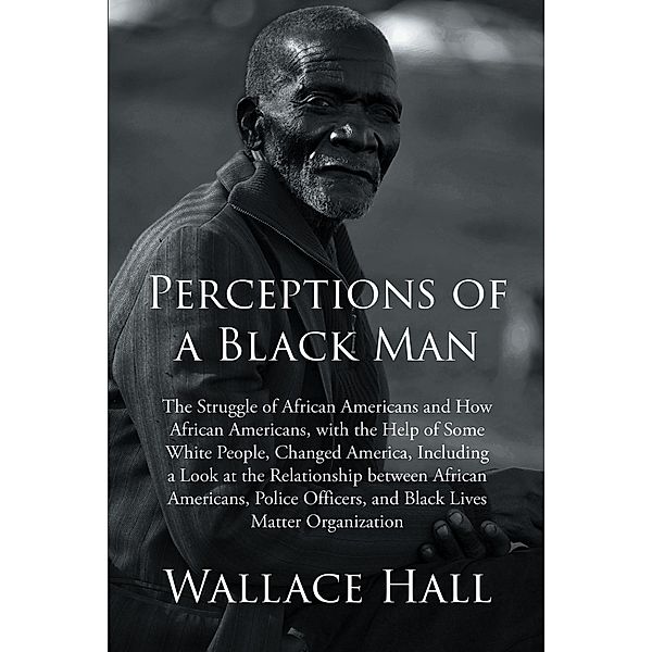 Perceptions of a Black Man, Wallace Hall