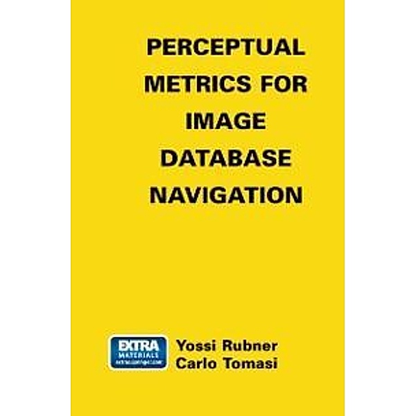 Perceptual Metrics for Image Database Navigation / The Springer International Series in Engineering and Computer Science Bd.594, Yossi Rubner, Carlo Tomasi