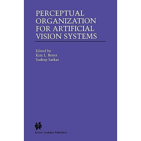Perceptual Organization for Artificial Vision Systems / The Springer International Series in Engineering and Computer Science Bd.546