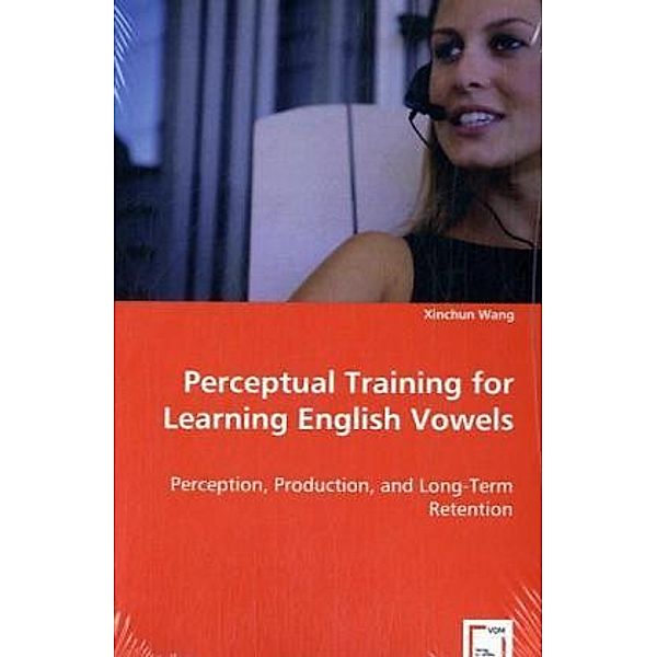 Perceptual Training for Learning English Vowels, Xinchun Wang