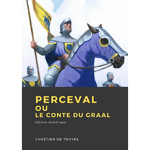 Perceval ou le Conte du Graal, Chrétien de Troyes