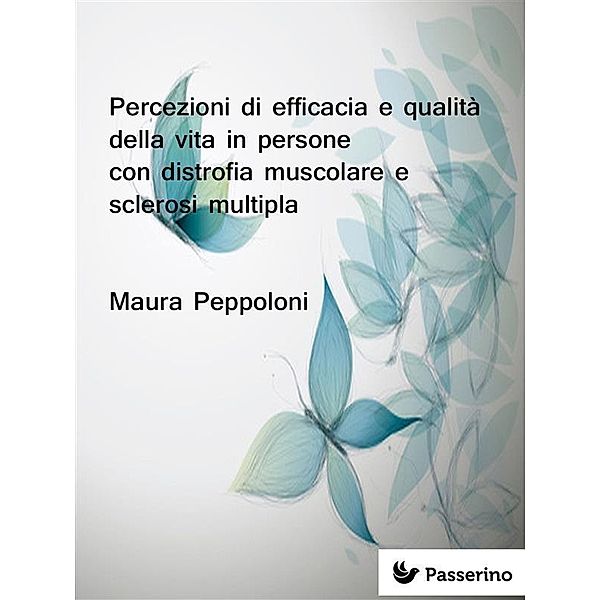 Percezioni di efficacia e qualità della vita in persone con distrofia muscolare e sclerosi multipla, Maura Peppoloni