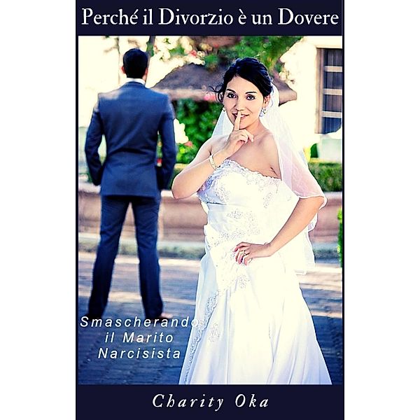Perché il Divorzio è un Dovere, Charity Oka