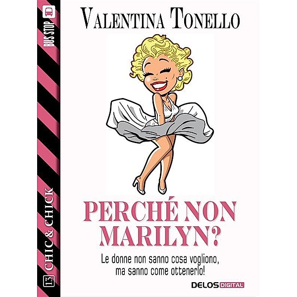 Perché non Marilyn? / Chic & Chick, Valentina Tonello