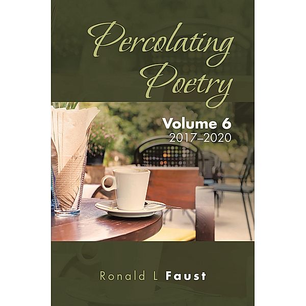 Percolating Poetry, Ronald L Faust