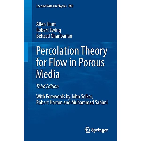 Percolation Theory for Flow in Porous Media / Lecture Notes in Physics Bd.880, Allen Hunt, Robert Ewing, Behzad Ghanbarian