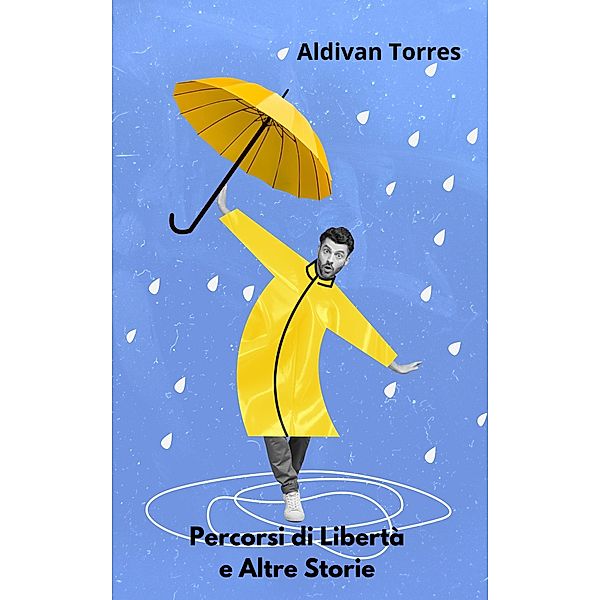 Percorsi di Libertà e Altre Storie, Aldivan Torres