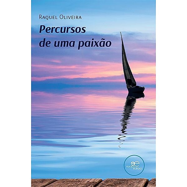Percursos de uma paixão, Raquel Oliveira