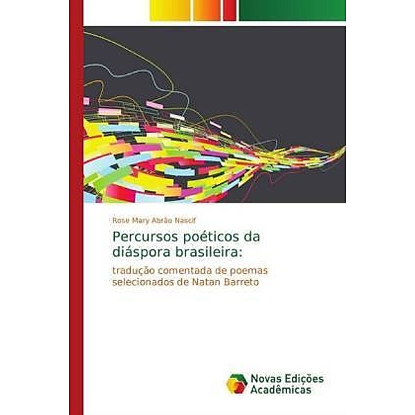 Percursos poéticos da diáspora brasileira:, Rose Mary Abrão Nascif